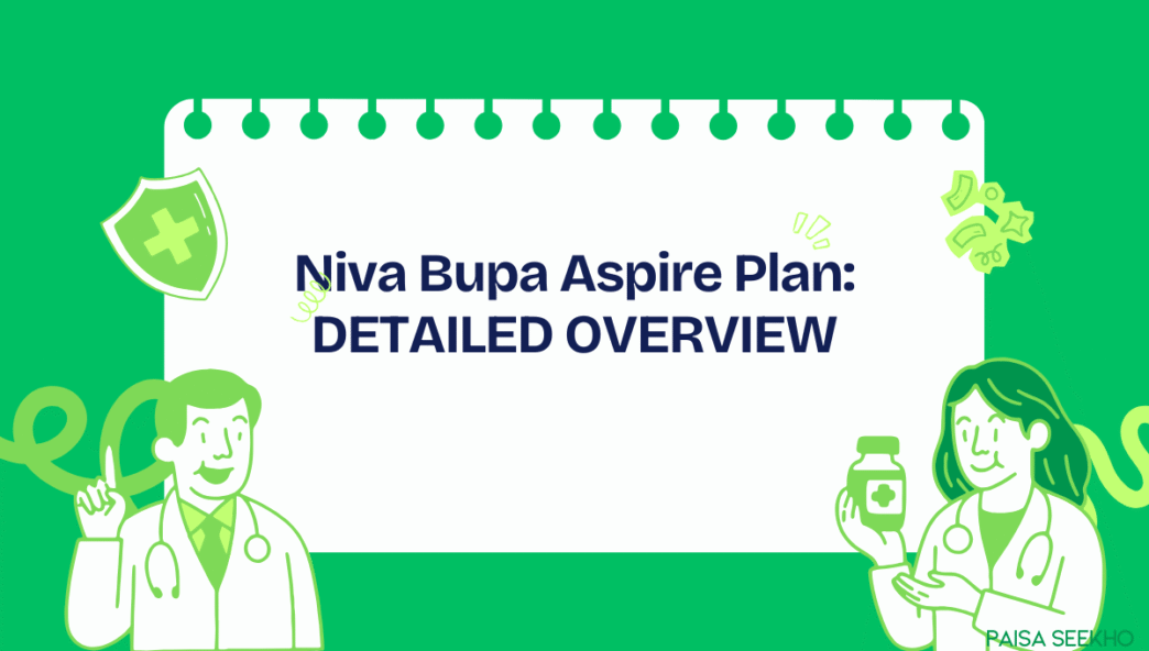 Want to buy Niva Bupa Aspire Plan? Understand the cover, locked premiums and m-iracle maternity benefits to make an informed decision!