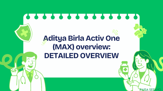 Check out the Aditya Birla Activ One (MAX) review for 2025. Explore unlimited refill, 500% Super Credit Bonus, and Day 1 cover for chronic diseases. Buy Activ One MAX for comprehensive security!