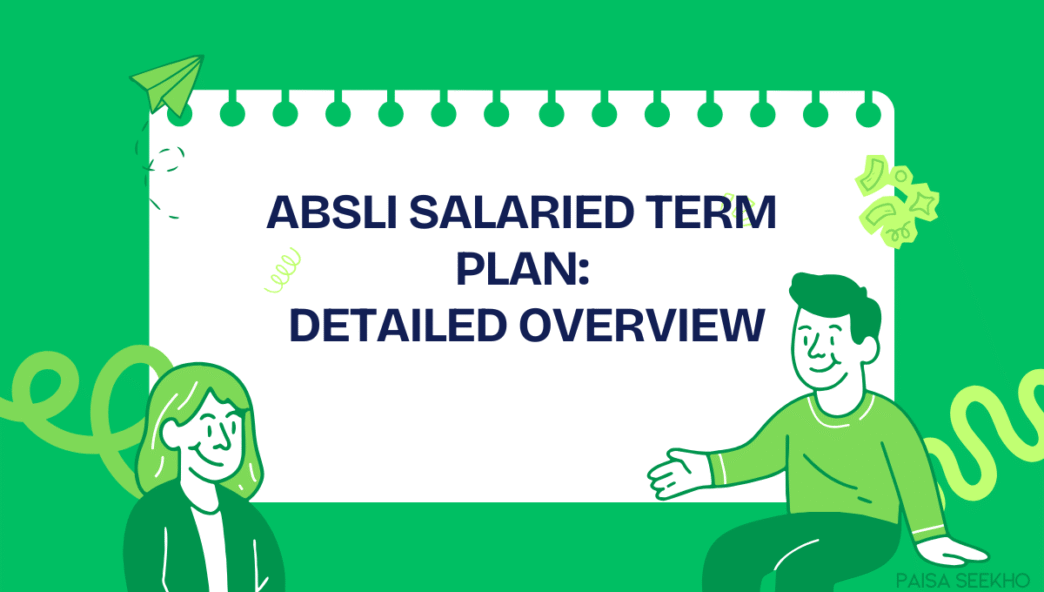 Check out the ABSLI Salaried Term Plan overview for 2025. Compare 4 options including Return of Premium (ROP) and Increasing Income Cover.
