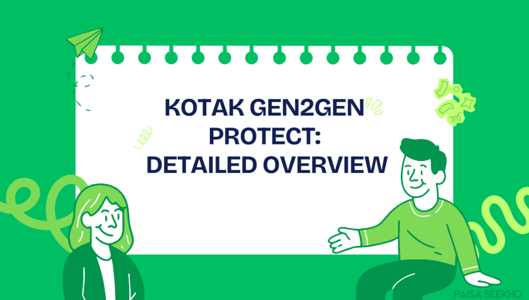 Kotak Gen2Gen Protect is an industry-first plan that offers Two-Generation Cover, 100% Return of Premium (ROP), and more. Read to find out.