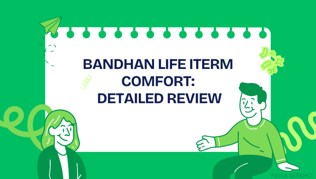 Bandhan Life iTerm Comfort
